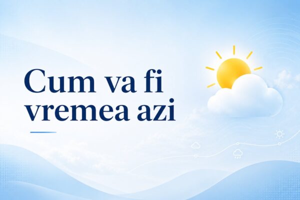 vremea azi